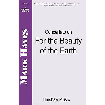 Hinshaw Music Concertato on For the Beauty of the Earth SATB arranged by Mark Hayes