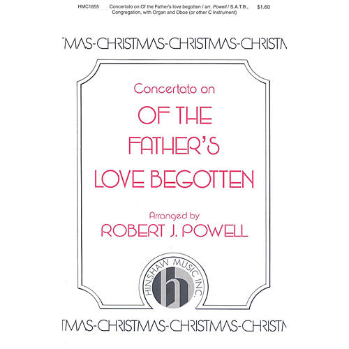 Hinshaw Music Concertato on Of the Father's Love Begotten SATB arranged by Robert Powell