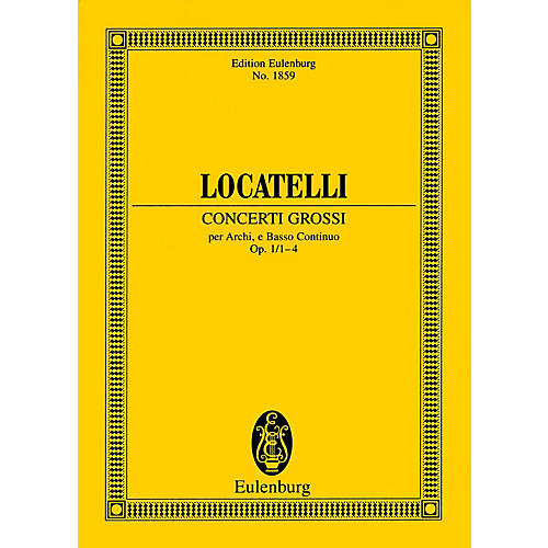 Eulenburg Concerti Grossi Op. 1, Nos. 1-4 (Study Score) Study Score Series Composed by Pietro Antonio Locatelli