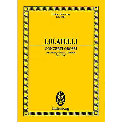 Eulenburg Concerti Grossi Op. 1, Nos. 5-8 (Study Score) Study Score Series Composed by Pietro Antonio Locatelli