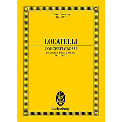 Eulenburg Concerti Grossi Op. 1, Nos. 9-12 (Study Score) Misc Series Composed by Pietro Antonio Locatelli