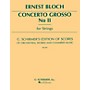 G. Schirmer Concerto Grosso No. 2 (Study Score No. 64) Study Score Series Composed by Ernst Bloch