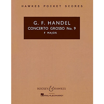 Boosey and Hawkes Concerto Grosso, Op. 6, No. 9 (in F Major) Boosey & Hawkes Scores/Books Series by George Friedrich Handel