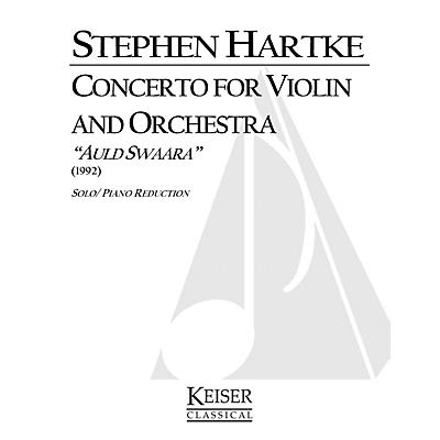 Lauren Keiser Music Publishing Concerto for Violin and Orchestra: Auld Swaara (Piano Reduction) LKM Music Series by Stephen Hartke