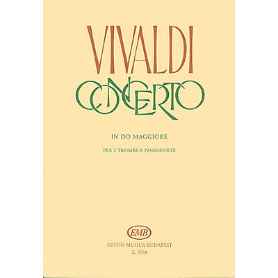Editio Musica Budapest Concerto in C for 2 Trumpets, Strings & Harpsichord, RV 537 EMB Series by Antonio Vivaldi