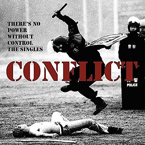 Conflict - There's No Power Without Control: The Singles