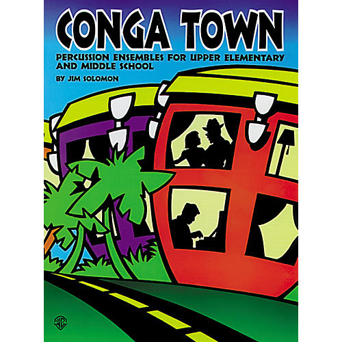 Conga Town Percussion Ensembles for Students K-8 Grade Book