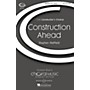 Boosey and Hawkes Construction Ahead (CME Conductor's Choice) SATB composed by Stephen Hatfield