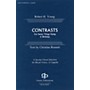 Fred Bock Music Contrasts SATB DV A Cappella composed by Robert H. Young