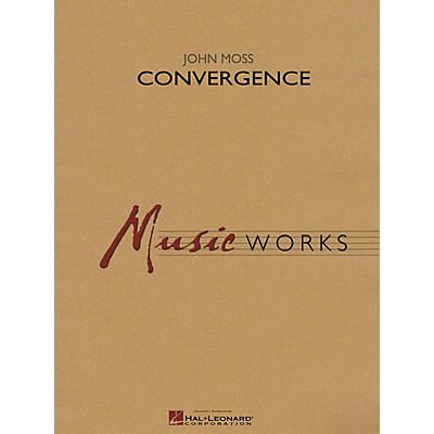 Hal Leonard Convergence Concert Band Level 4 Composed by John Moss