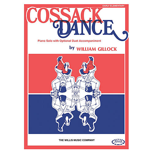 Willis Music Cossack Dance (Early Elem Level) Willis Series by William Gillock