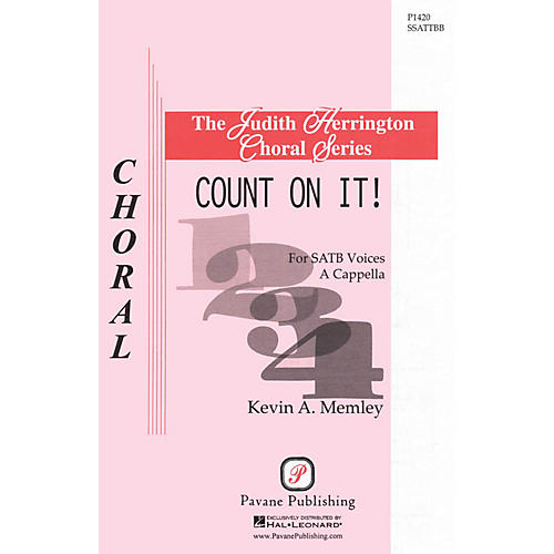 PAVANE Count on It! SATB DV A Cappella composed by Kevin A. Memley