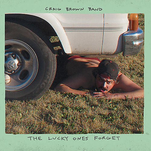 Craig Brown Band - The Lucky Ones Forget