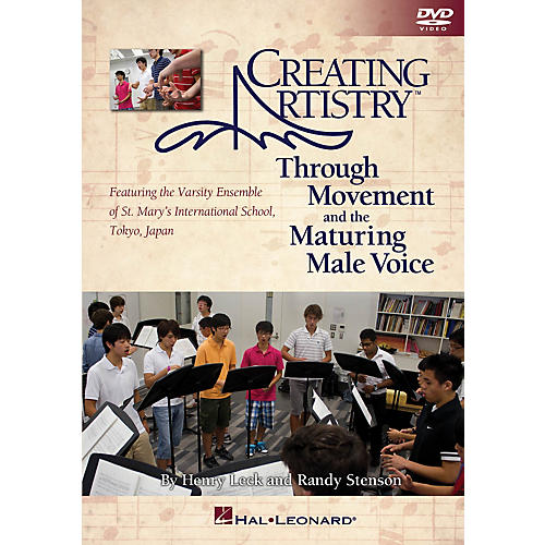 Hal Leonard Creating Artistry Through Movement and the Maturing Male Voice Instructional book & DVD