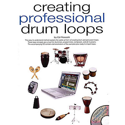 Music Sales Creating Professional Drum Loops Music Sales America Series Softcover Written by Ed Roscetti