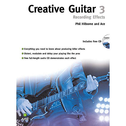 Creative Guitar 3 (Recording Effects) Music Sales America Series Softcover with CD by Phil Hilborne