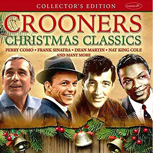 Crooners Christmas Classics: Collector's Edition