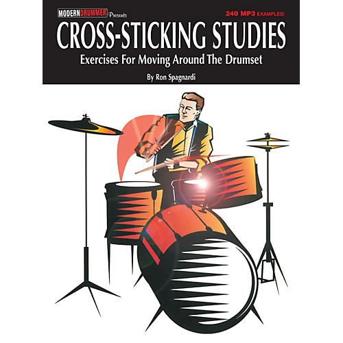 Modern Drummer Cross-Sticking Studies Book Series Softcover Audio Online Written by Ron Spagnardi