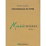 Hal Leonard Crossings in Time Concert Band Level 2 Composed by Michael Sweeney