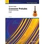 Schott Crossover Preludes (16 Pieces for Solo Guitar) Guitar Series Softcover