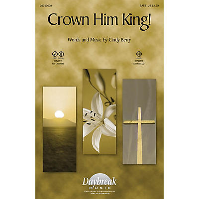 Daybreak Music Crown Him King! SATB composed by Cindy Berry