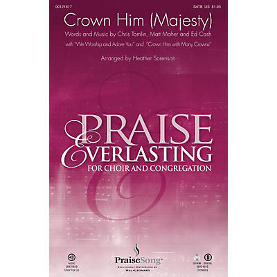 PraiseSong Crown Him (Majesty) CHOIRTRAX CD by Chris Tomlin Arranged by Heather Sorenson