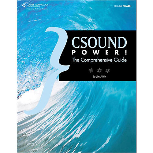 Csound Power The Comprehensive Guide