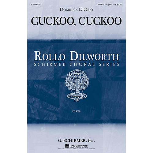 G. Schirmer Cuckoo, Cuckoo (Rollo Dilworth Choral Series) SATB a cappella composed by Dominick DiOrio
