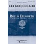 G. Schirmer Cuckoo, Cuckoo (Rollo Dilworth Choral Series) SATB a cappella composed by Dominick DiOrio