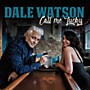 ALLIANCE Dale Watson - Call Me Lucky