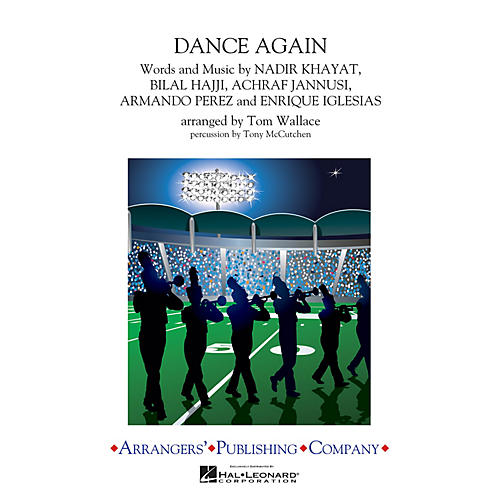 Arrangers Dance Again Marching Band Level 3 by Jennifer Lopez Arranged by Tom Wallace
