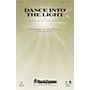 Shawnee Press Dance Into the Light (from The Winter Rose) SATB composed by Joseph M. Martin