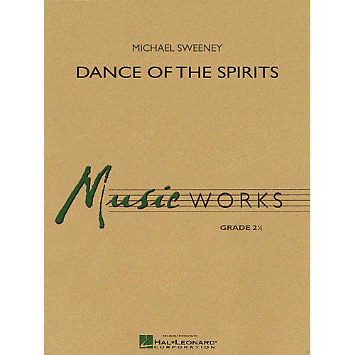 Hal Leonard Dance of the Spirits Concert Band Level 2.5 Composed by Michael Sweeney