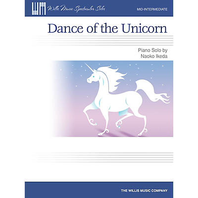 Willis Music Dance of the Unicorn (Mid-Inter Level) Willis Series by Naoko Ikeda