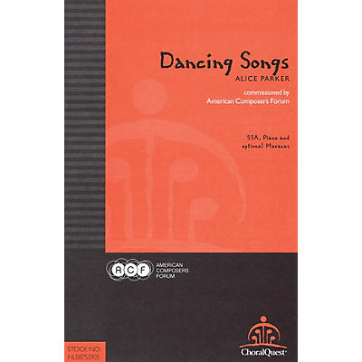 American Composers Forum Dancing Songs (Commissioned by American Composers Forum) SSA composed by Alice Parker