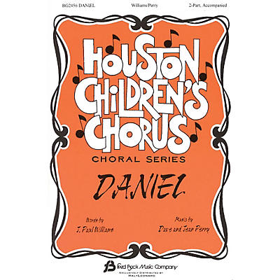 Fred Bock Music Daniel (Houston Children's Chorus Choral Series) 2-Part composed by J. Paul Williams
