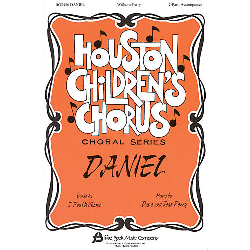 Fred Bock Music Daniel (Houston Children's Chorus Choral Series) 2-Part composed by J. Paul Williams