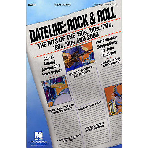 Hal Leonard Dateline: Rock & Roll - The Hits of the '50s, '60s, '70s, '80s, '90s and 2000 2 Part Singer by Mark Brymer