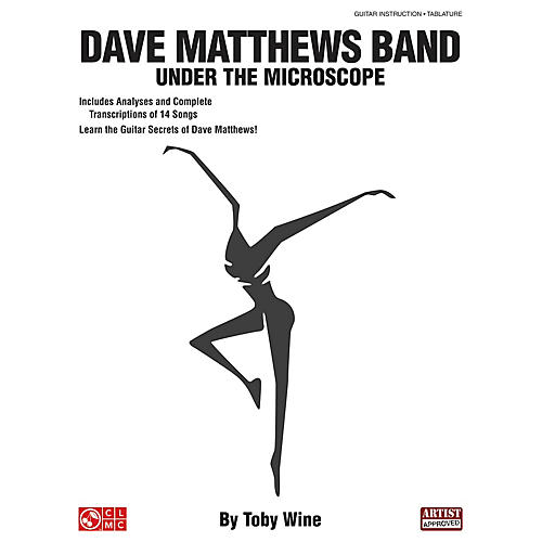 Cherry Lane Dave Matthews Band - Under the Microscope Guitar Educational Series Softcover Written by Toby Wine