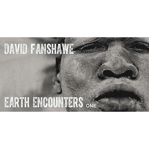 David Fanshawe Earth Encounters Vol 1