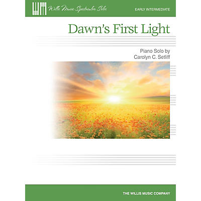 Willis Music Dawn's First Light (Early Inter Level) Willis Series by Carolyn C. Setliff