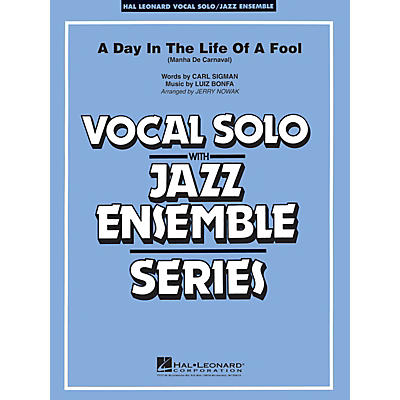 Hal Leonard Day in the Life of a Fool (Mahna De Carnaval) (Key: Gmi) Jazz Band Level 3-4 Composed by Bonfa and Sigman