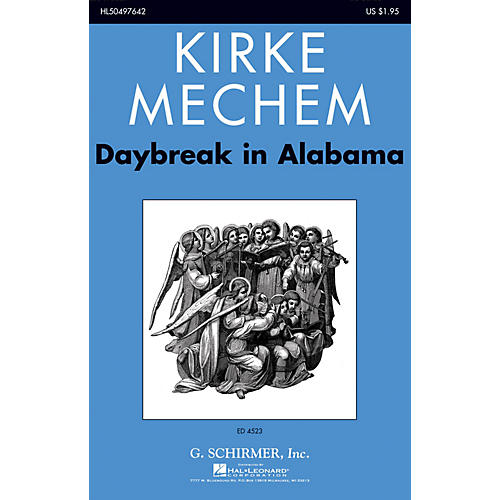 G. Schirmer Daybreak in Alabama SATB a cappella composed by Kirke Mechem