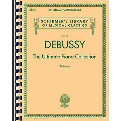 G. Schirmer Debussy - The Ultimate Piano Collection