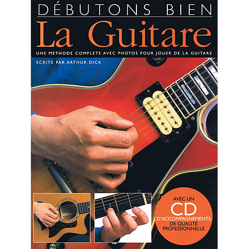 Music Sales Debutons Bien: La Guitare Music Sales America Series Softcover with CD Written by Arthur Dick