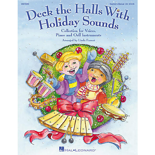 Hal Leonard Deck The Halls With Holiday Sounds Song Collection for Voice and Orff Instruments Teacher Edition