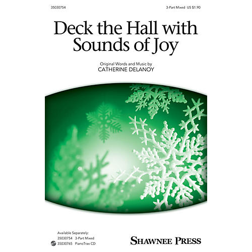 Shawnee Press Deck the Hall with Sounds of Joy 3-Part Mixed composed by Catherine DeLanoy