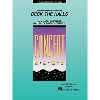 Hal Leonard Deck the Halls Concert Band Level 3-4 by Mannheim Steamroller Arranged by Chip Davis, Robert Longfield