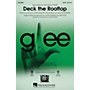 Hal Leonard Deck the Rooftop (featured in Glee) SATB by Glee Cast arranged by Mark Brymer