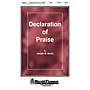 Shawnee Press Declaration of Praise SATB composed by Joseph M. Martin